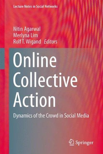 Online Collective Action: Dynamics of the Crowd in Social Media (Lecture Notes in Social Networks)