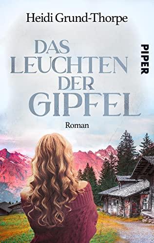 Das Leuchten der Gipfel: Roman | Ein Heimatroman über Stricken, Yoga, die Liebe und ein Geheimnis aus der Vergangenheit