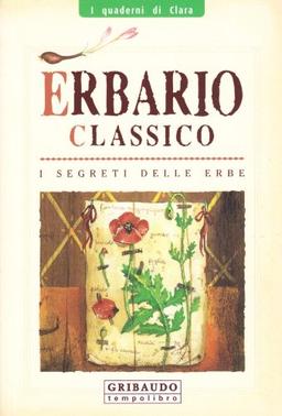 Erbario classico. I segreti delle erbe