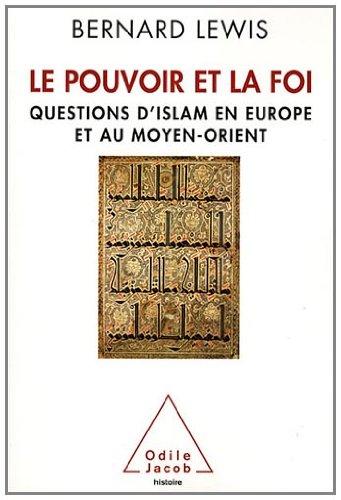 Le pouvoir et la foi : questions d'islam en Europe et au Moyen-Orient