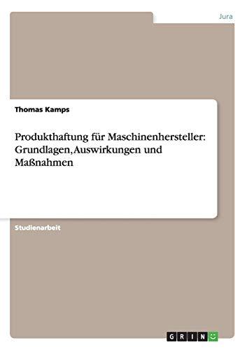 Produkthaftung für Maschinenhersteller: Grundlagen, Auswirkungen und Maßnahmen