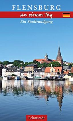 Flensburg an einem Tag: Ein Stadtrundgang