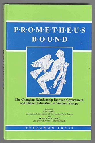 Prometheus Bound: The Changing Relationship Between Government and Higher Education in Western Europe (Comparative & International Education Series)