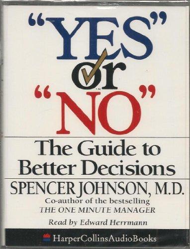 “Yes” or “No”: The Guide to Better Decisions