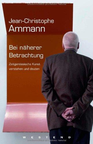 Bei näherer Betrachtung: Zeitgenössische Kunst verstehen und deuten