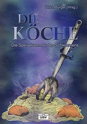 Die Köche: Die Speisekammer des Schlemmens