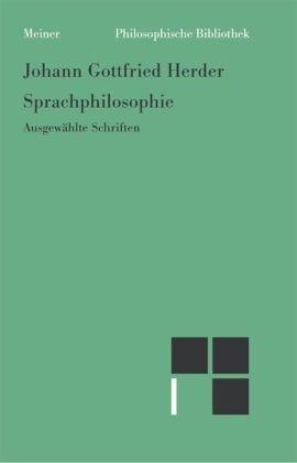 Philosophische Bibliothek, Band 574: Johann Gottfried Herder Sprachphilosophie: Ausgewählte Schriften