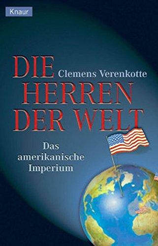 Die Herren der Welt: Das Amerikanische Imperium