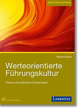 Werteorientierte Führungskultur: Theorie und praktische Umsetzungen