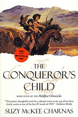 Conqueror's Child: Book Four of the Holdfast Chronicles (The Holdfast Chronicles, Book 4)