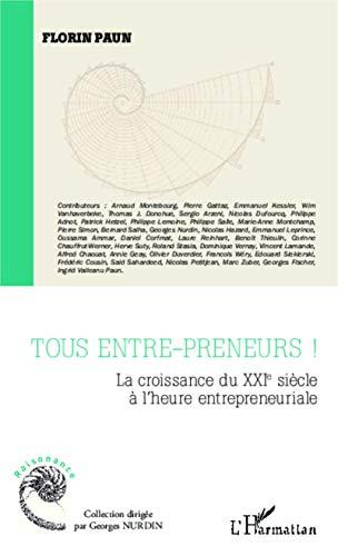 Tous entre-preneurs ! : la croissance du XXIe siècle à l'heure entrepreneuriale