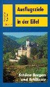 Ausflugsziele in der Eifel: Schöne Burgen und Schlösser. Der Regionalfreizeitführer