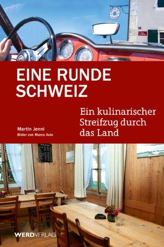 Eine Runde Schweiz: Ein kulinarischer Streifzug durch das Land