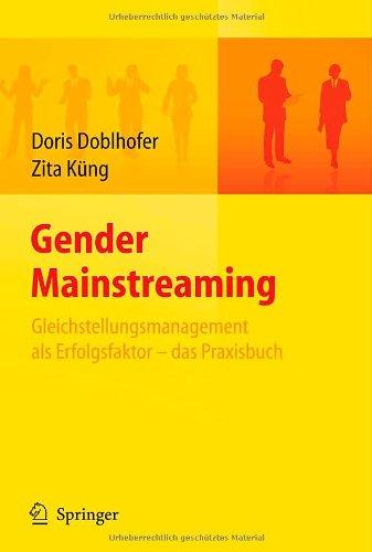 Gender Mainstreaming. Gleichstellungsmanagement als Erfolgsfaktor - das Praxisbuch