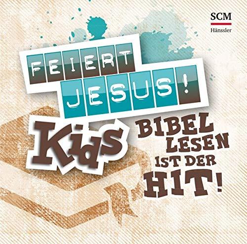 Feiert Jesus! Kids - Bibellesen ist der Hit: Bibellesen ist der Hit