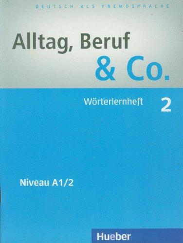 Alltag, Beruf &amp; Co. 2: Deutsch als Fremdsprache / Wörterlernheft