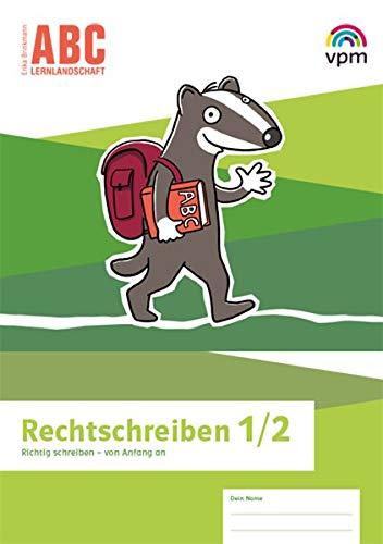 ABC-Lernlandschaft 1/2: Arbeitsheft Rechtschreiben. Richtig schreiben - von Anfang an Klasse 1/2 (ABC-Lernlandschaft. Ausgabe ab 2019)