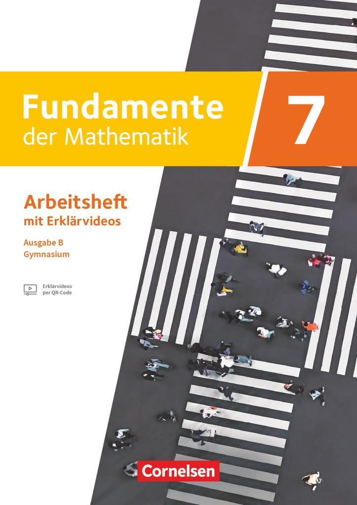 Fundamente der Mathematik - Ausgabe B - ab 2024 - 7. Schuljahr: Arbeitsheft zum Schulbuch mit Medien und Lösungen - Mit zahlreichen Erklärvideos