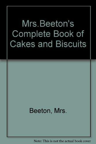 Mrs. Beeton's Complete Book of Cakes and Biscuits