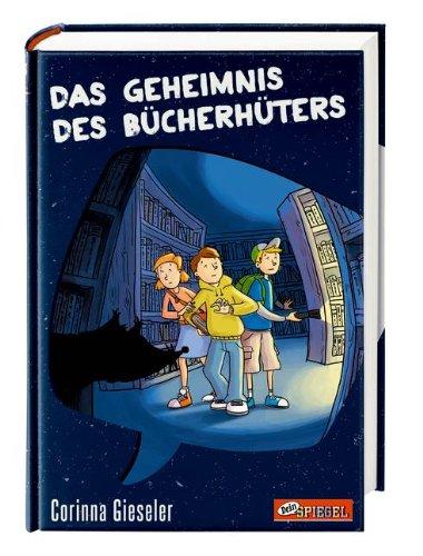 Das Geheimnis des Bücherhüters (Dein Spiegel-Edition)