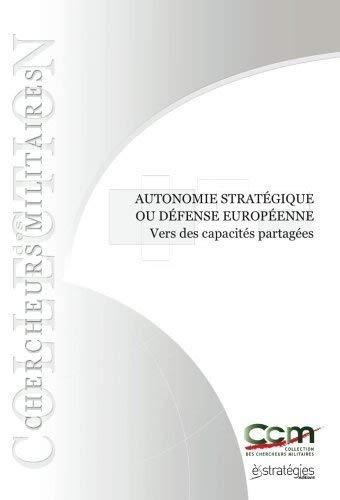 Autonomie stratégique ou défense européenne : vers des capacités partagées