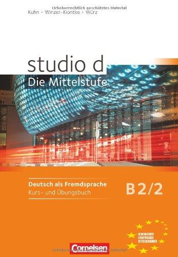 studio d - Die Mittelstufe: B2: Band 2 - Kurs- und Übungsbuch: Mit Lerner-Audio-CDs mit Hörtexten des Übungsteils: Europäischer Referenzrahmen: B2