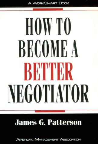 How to Become a Better Negotiator (Worksmart Series)