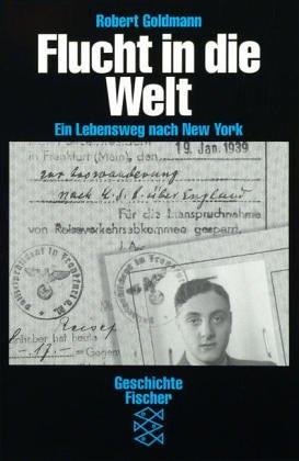 Flucht in die Welt: Ein Lebensweg nach New York