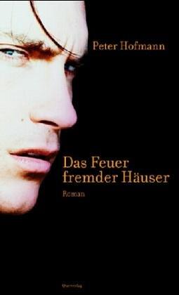 Das Feuer fremder Häuser: Roman