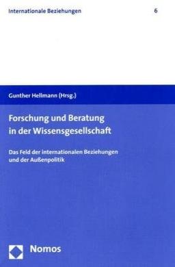 Forschung und Beratung in der Wissensgesellschaft. Das Feld der internationalen Beziehungen und der Aussenpolitik