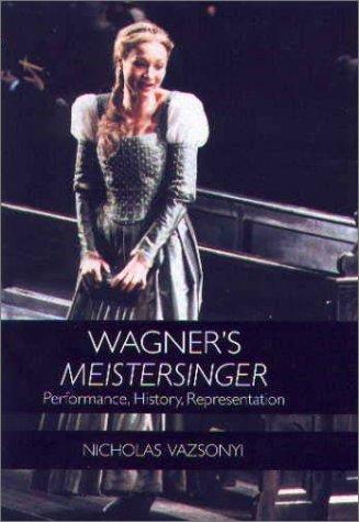 Wagner's Meistersinger: Performance, History, Representation