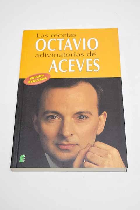 Recetas adivinatorias de Octavio aceves, las