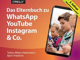 Das Elternbuch zu WhatsApp, YouTube, Instagram & Co.