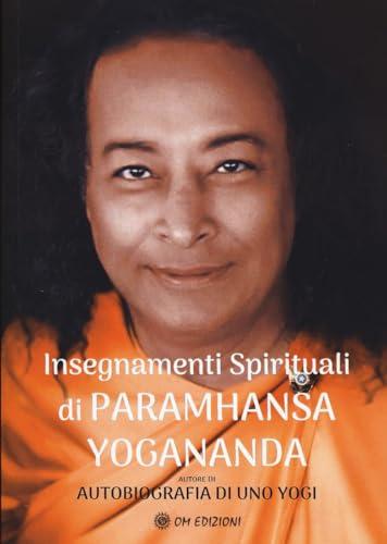 Insegnamenti spirituali di Paramhansa Yogananda (La scienza dello yoga)