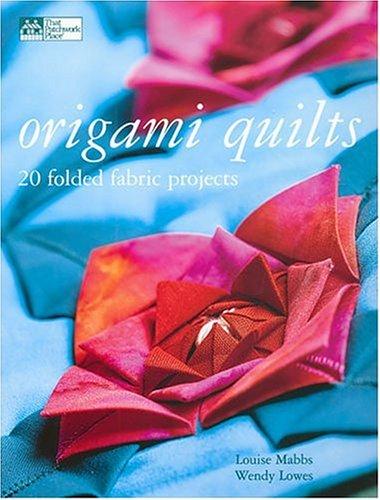 Origami Quilts: 20 Folded Fabric Projects