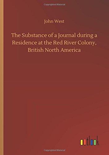 The Substance of a Journal during a Residence at the Red River Colony, British North America