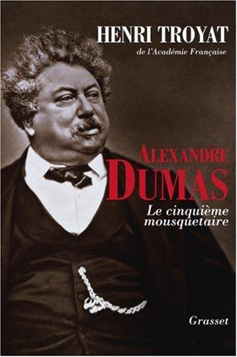 Alexandre Dumas : le cinquième mousquetaire