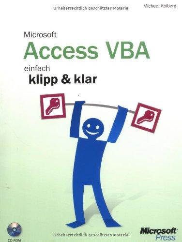 Microsoft Access VBA - einfach klipp und klar, m. CD-ROM