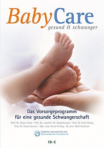 BabyCare - gesund & schwanger: 6. AKTUALISIERTE NEUAUFLAGE 2014 - Das Vorsorgeprogramm für eine gesunde Schwangerschaft - Mit integriertem Tagebuch My BabyCare und Rezeptbeihefter zum Abheften