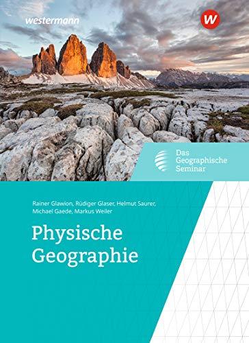 Das Geographische Seminar / Ausgabe 2009: Physische Geographie: Neubearbeitung 2019