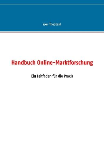 Handbuch Online-Marktforschung: Ein Leitfaden für die Praxis