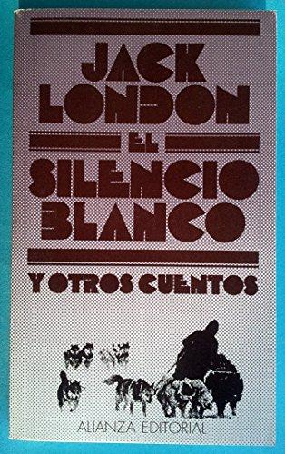 El silencio blanco y otros cuentos/ White Silence and other Tales