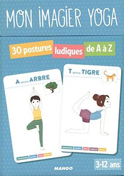 Mon imagier yoga : 30 postures ludiques de A à Z : 3-12 ans