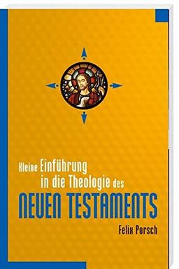 Kleine Einführung in die Theologie des Neuen Testaments