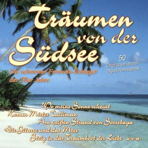 Träumen Von der Südsee - Fernweh-Schlager der 50er