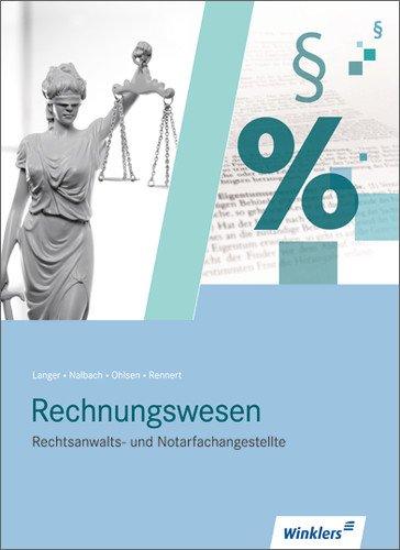 Rechnungswesen für Rechtsanwalts- und Notarfachangestellte: Rechtsanwalts- und Notarfachangestellte: Rechnungswesen: Schülerbuch, 8., neu bearbeitete Auflage, 2010