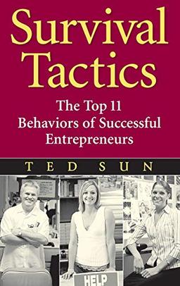 Survival Tactics: The Top 11 Behaviors of Successful Entrepreneurs