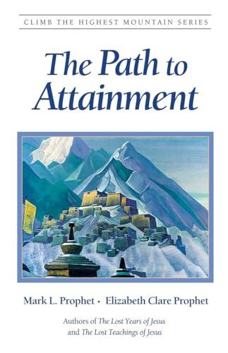 The Path to Attainment (Climb the Highest Mountain)