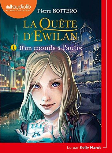 La quête d'Ewilan. Vol. 1. D'un monde à l'autre