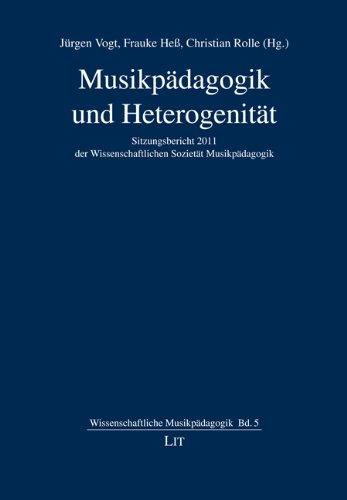 Musikpädagogik und Heterogenität: Sitzungsbericht 2011 der Wissenschaftlichen Sozietät Musikpädagogik